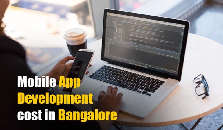 Costs of Mobile App Development in Bangalore
