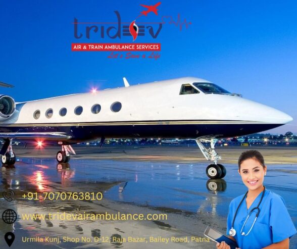 Tridev Air Ambulance in Guwahati – Go and Reach Quickly to the Hospital